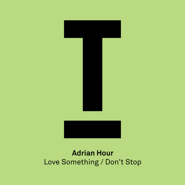 Love Something / Don't Stop